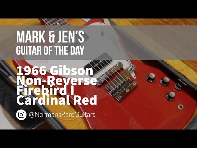 Gibson Firebird Non Reverse 1966 ギブソン 1966 Gibson Non-Reverse Firebird I | Guitar of the Day - YouTube