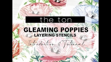 Intro: Gleaming Poppies Layering Stencils