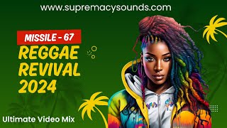 Missile 67 - Reggae Revival 2024 - Ultimate Mix - DJ Simple Simon