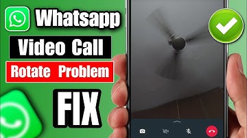 how to fix whatsapp video call rotate problem | whatsapp video call ulta ho raha hai