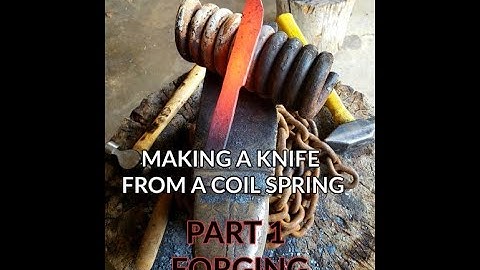 KNIFE MAKING- MAKING A KNIFE FROM A COIL SPRING (PART 1)