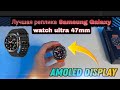 Обзор Galaxy watch ultra 47 mm AMOLED лучшая реплика 2024 #samsugwatchultra