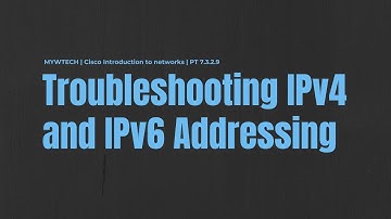 Packet Tracer PT 7.3.2.9 | Cisco ITN | Troubleshooting IPv4 and IPv6 Addressing