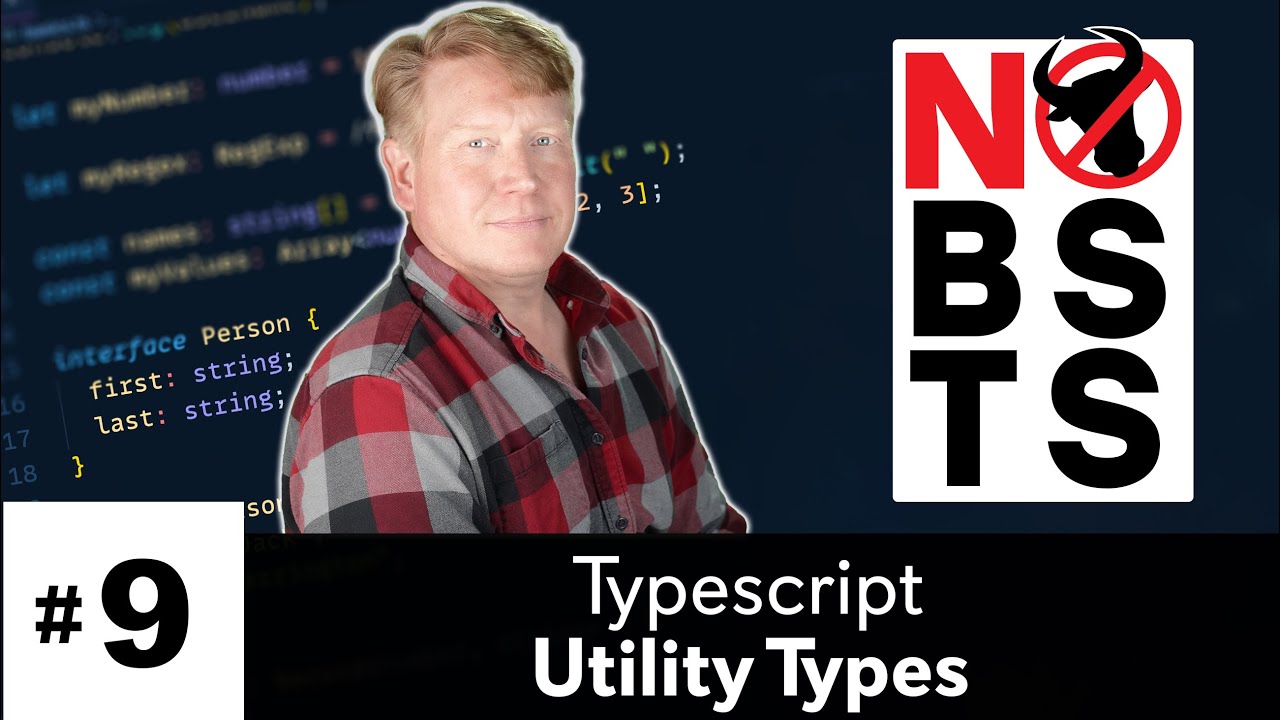 No Bs Ts #9 - Typescript Utility Types