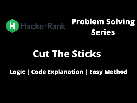 Cut the sticks | HackerRank | Problem Solving Series