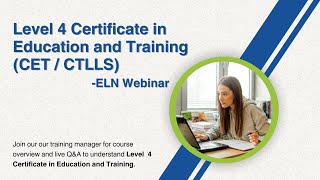 Level 4 Certificate in Education and Training (CET / CTLLS) - ELN Webinar