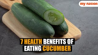 7 Health benefits of eating cucumber