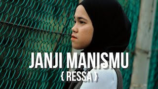 KUKAN PERGI (JANJI MANISMU) - DEA MIRELLA (MUSIC VIDEO COVER BY RESSA)