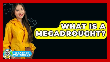 What Is A Megadrought? - Weather Watchdog
