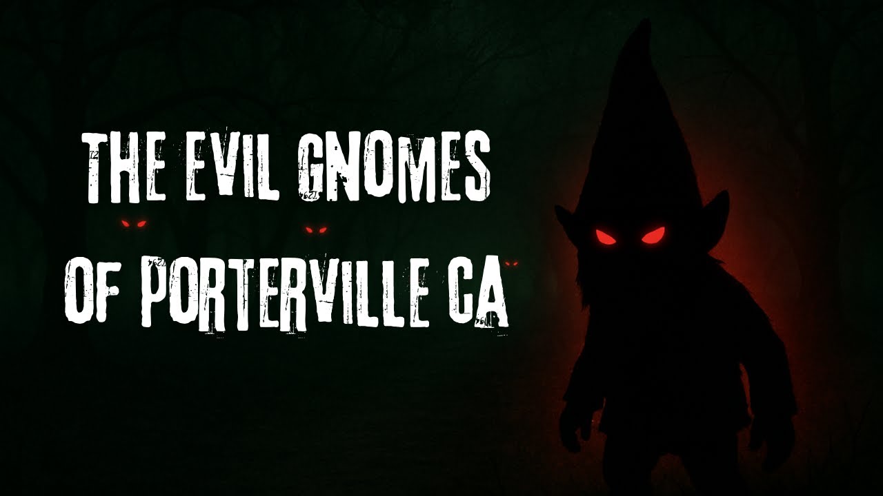 The Evil Gnomes Of Porterville CA