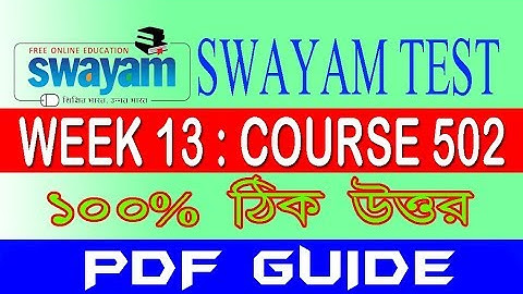 SWAYAM TEST WEEK 13 COURSE 502 PDF GUIDE