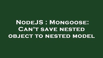 NodeJS : Mongoose: Can