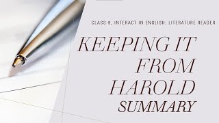 Keeping It From Harold, summary, Class-9, Interact in English: literature Reader