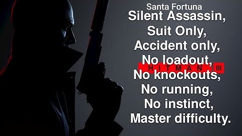 Santa Fortuna, Silent assassin Suit only Accident only No loadout No KO No running Master difficulty