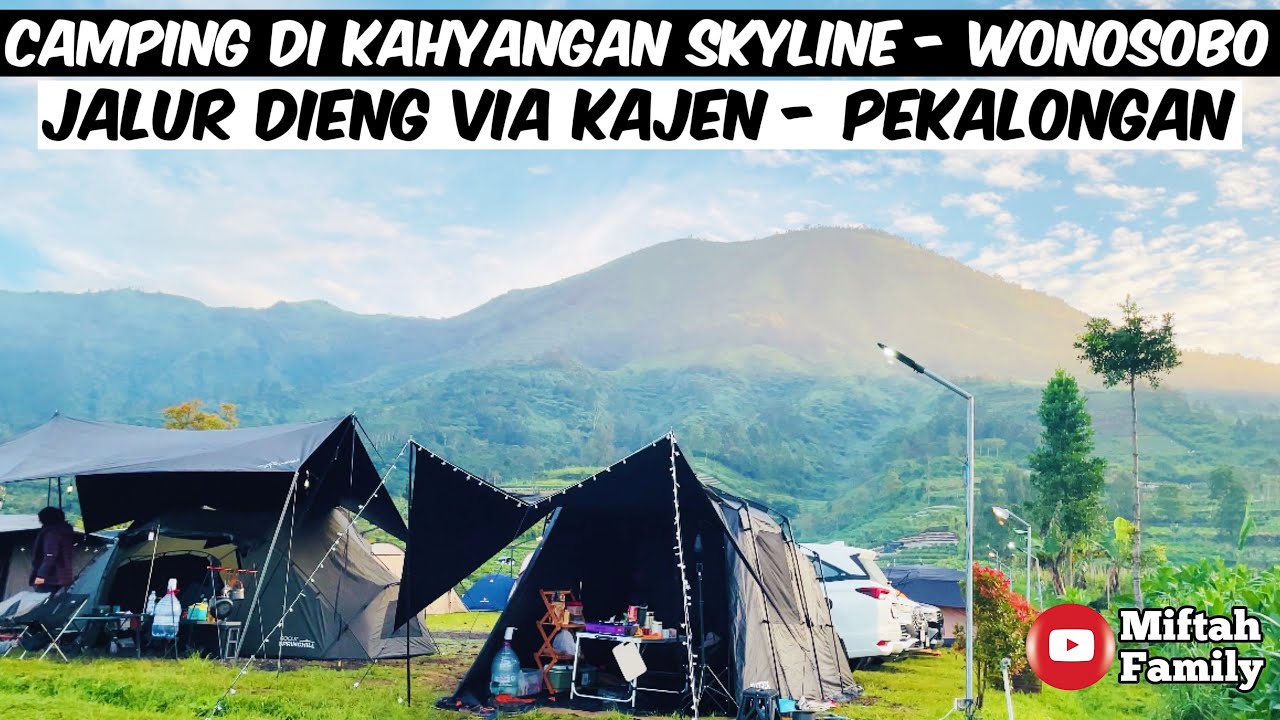 CAMPING KELUARGA DI KAHYANGAN SKYLINE WONOSOBO | ALLTREK ECLIPTA BLACK PRO | DIENG VIA KAJEN