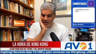 La Hora De King Kong con Juan Cristóbal Guarello - Capítulo 121
