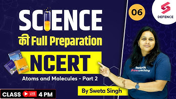 NCERT Science for CDS, AFCAT & CAPF 2023 | Atoms and Molecules - Part 2 | By Sweta Singh