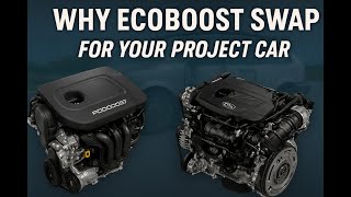 Why You Should Consider an EcoBoost Swap for Your Next Project Car