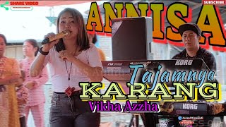 TAJAMNYA KARANG _ cover - VIKHA AZZHA _ version ANNISA MUSIC