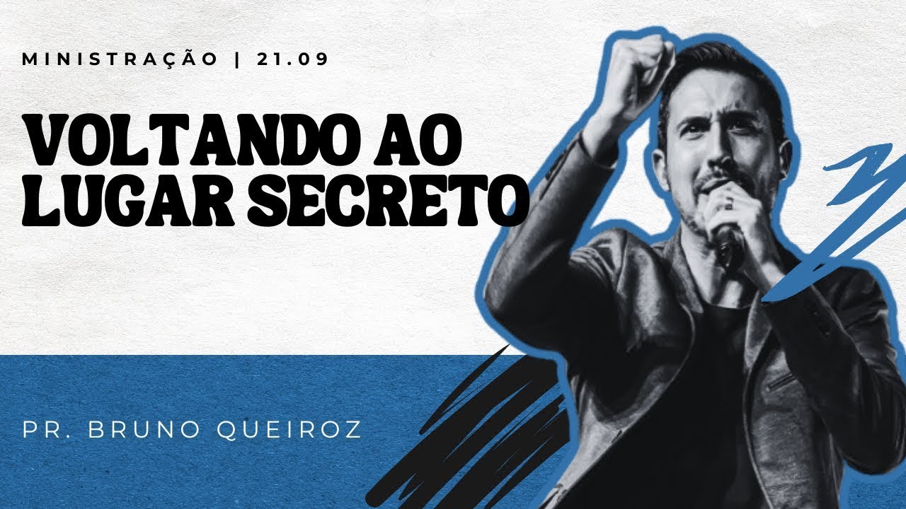 Voltando ao Lugar Secreto - (Pr. Bruno Queiroz)