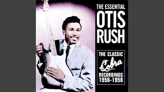 Video thumbnail of "Otis Rush - I Can't Quit You Baby"
