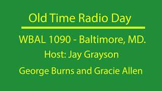 Old Time Radio Day - Jay Grayson - George Burns and Gracie Allen - Baltimore Radio Broadcast