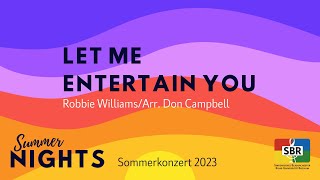 Let me entertain you - Robbie Williams / Arr. Don Campbell [SBR]