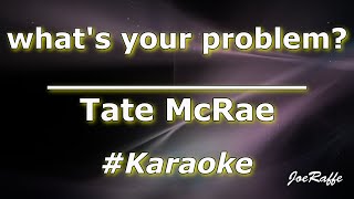 Tate McRae - what's your problem? (Karaoke)