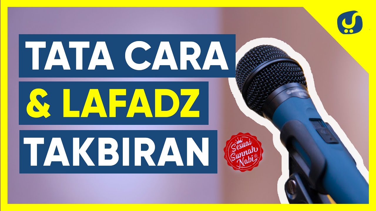 Tata Cara Takbiran Idul Fitri Sesuai Sunnah - Lafadz Takbiran Idul Fitri 2022 Yufid TV