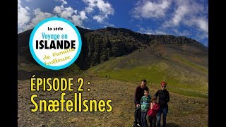 ÉPISODE 2- Voyage en ISLANDE : Snaefellsnes