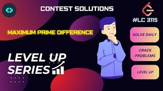DECODE DSA #LEVEL UP #CONTEST SOL.#leetcode#challenge#Maximum Prime Difference#LC-3115