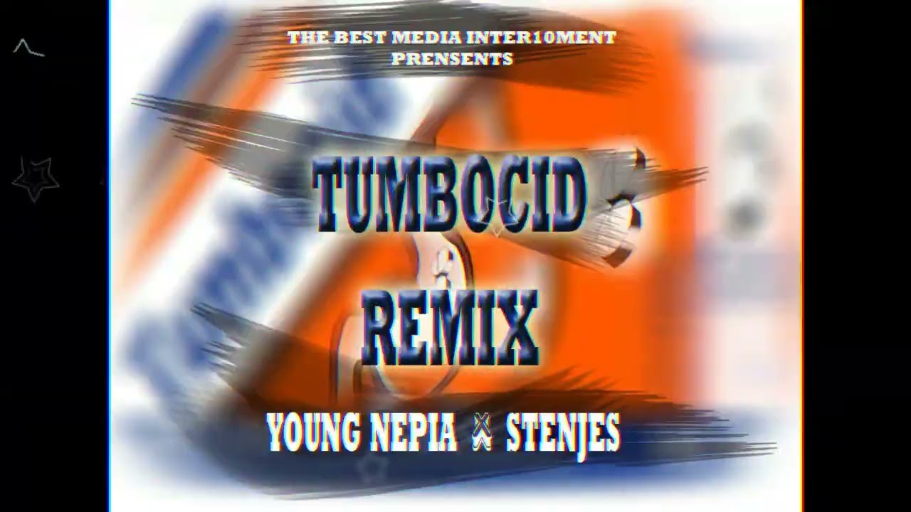 Tumbocide remix  Young Nepia ft Stenjesi