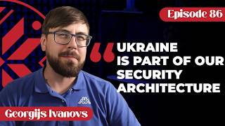 Georgijs Ivanovs & Why Ukraine Matters (On the Edge, Episode 86)