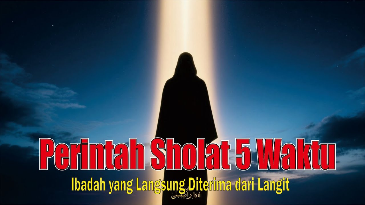 Perintah Sholat 5 Waktu | Ibadah yang Langsung Diterima dari Langit #punyacerita