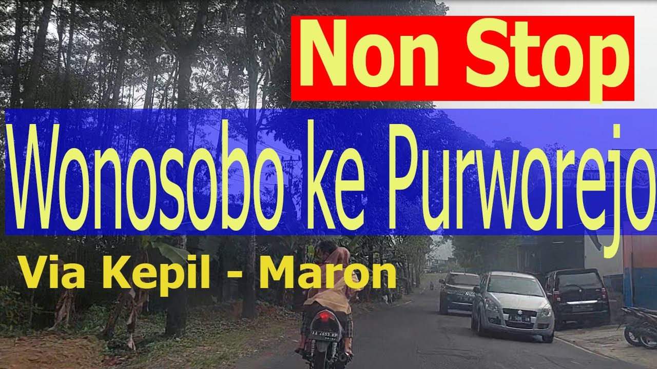 Trip Wonosobo ke Purworejo Via Kepil, Maron