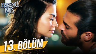 Erkenci Kuş 13. Bölüm (FULL HD)