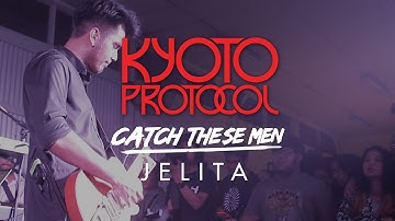 KYOTO PROTOCOL - "JELITA" Live at #CatchTheseMen Album Tour 2015