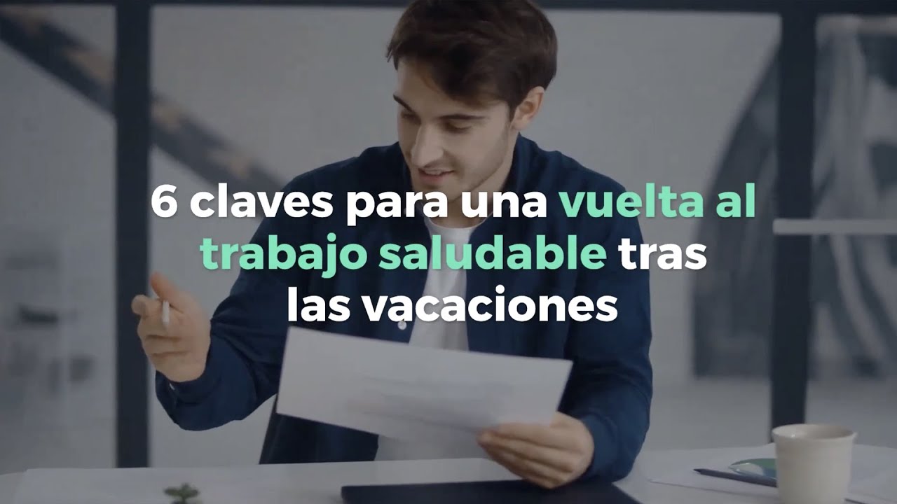 Claves para una vuelta al trabajo saludable tras las vacaciones - YouTube