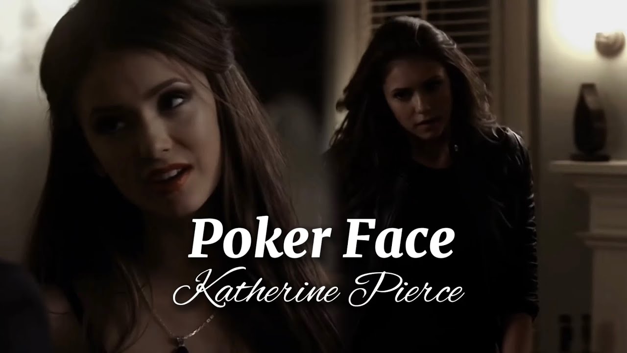 Katherine Pierce - Poker Face