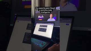 Do SUPORTE para CLOUD: o CAMINHO mais INTELIGENTE