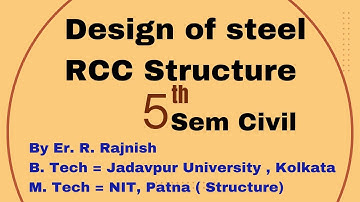Design of Steel and RCC Structure II Lec 01 II Unit 01 II Er. Rajnish ( B.Tech + M.Tech )