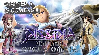 Dissidia Final Fantasy: Opera Omnia CHAPTER 9 IS HERE!! EDGAR, IRVINE, & SERAH JOIN US!!