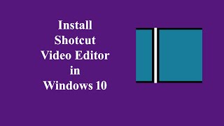 Shotcut Video editor for Windows 10
