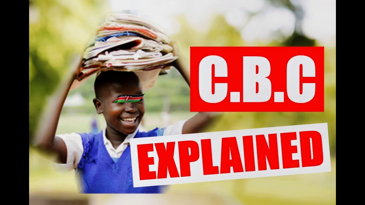 CBC Explained Is Kenya Ready For A COMPETENCY BASED CURRICULUM YouTube CBC Explained Is Kenya Ready For A COMPETENCY BASED CURRICULUM YouTube