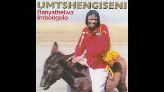 Mtshengiseni  Abantwana Balahlile  Track 08   2011