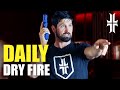 STAY READY | Simple Daily Dry Fire Exercises