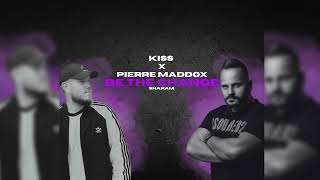 Kiss x Pierre Maddox - Be The Change (Sharam)