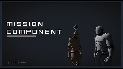 OUTDATED - UE4 | Mission Component Major Update