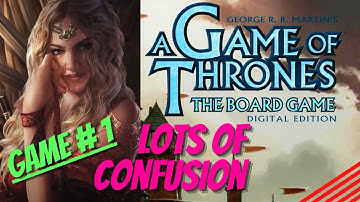 A Game of Thrones: Digital Board Game Playthrough- Lots of Confusion...