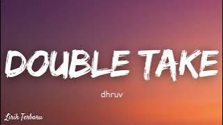 dhruv - double take | Lirik & Terjemahan Indonesia